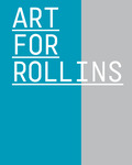 Art for Rollins: Volume III by Abigail Ross Goodman and The Rollins Museum of Art
