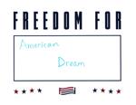 Freedom for the American Dream by Anonymous Patron Olin Library