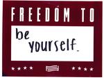 Freedom to Be Yourself by Anonymous Patron Olin Library