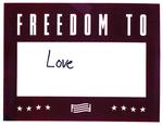 Freedom to Love by Anonymous Patron Olin Library