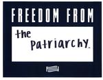 Freedom from the Patriarchy by Anonymous Patron Olin Library
